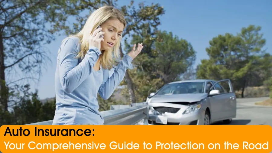 Auto Insurance Your Comprehensive Guide to Protection on the Road
